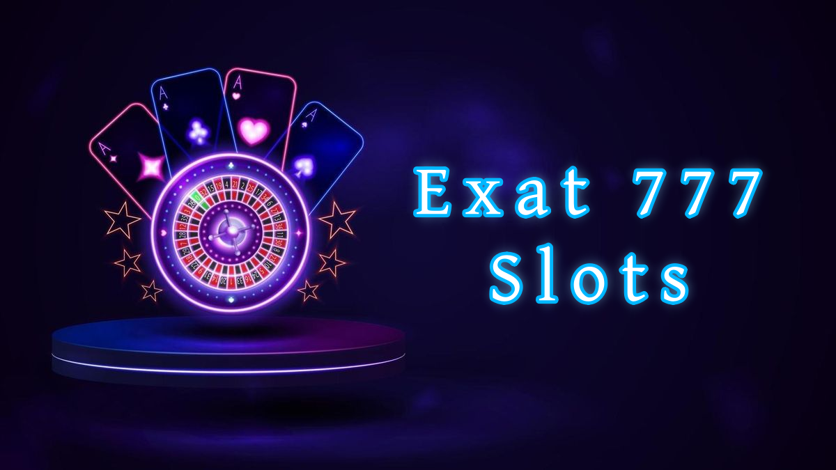 Exat 777 Slots پاکستان